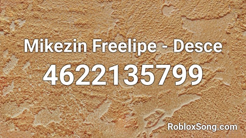 Mikezin Freelipe - Desce Roblox ID