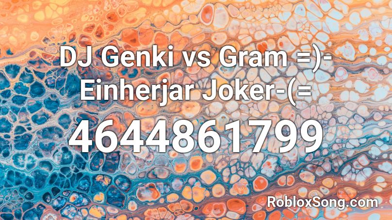 DJ Genki vs Gram  =)-Einherjar Joker-(= Roblox ID
