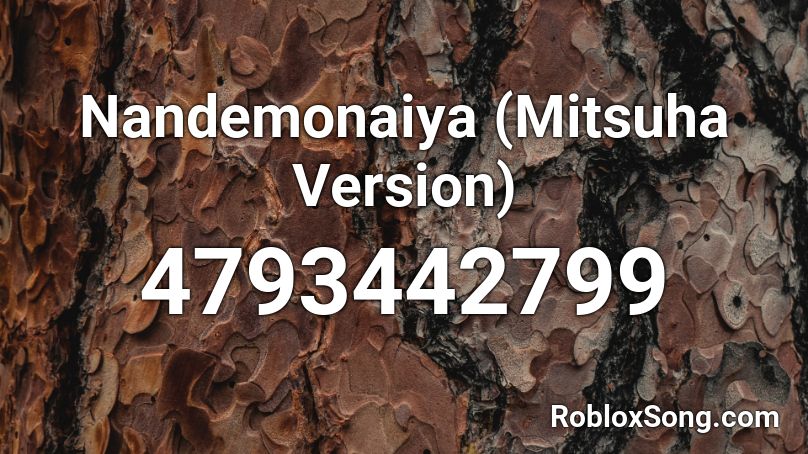 Nandemonaiya (Mitsuha Version) Roblox ID
