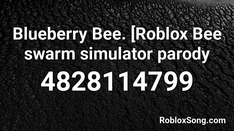 Blueberry Bee. [Roblox Bee swarm simulator parody  Roblox ID
