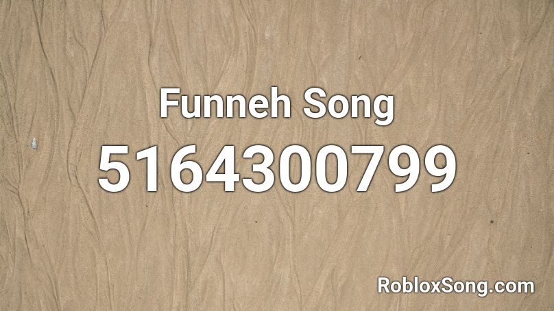 Funneh Song Roblox Id Roblox Music Codes - roblox funneh picture id