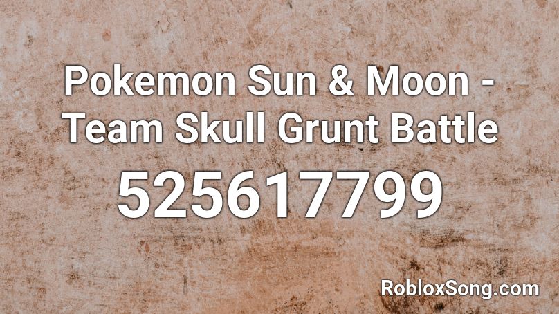 Pokemon Sun & Moon - Team Skull Grunt Battle Roblox ID