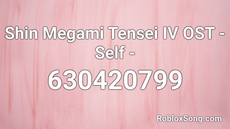 Shin Megami Tensei IV OST - Self -  Roblox ID