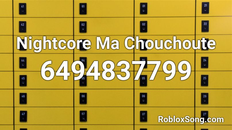 Nightcore Ma Chouchoute Roblox ID