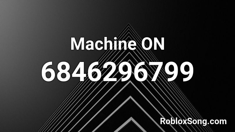 Machine ON Roblox ID