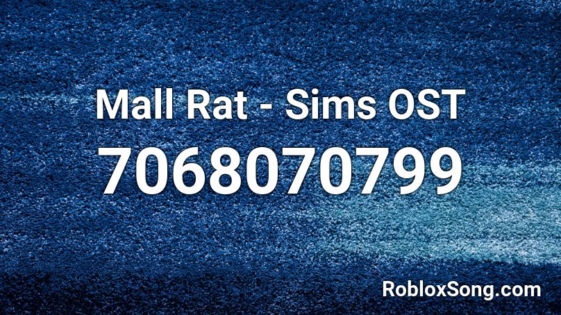Mall Rat - Sims OST Roblox ID