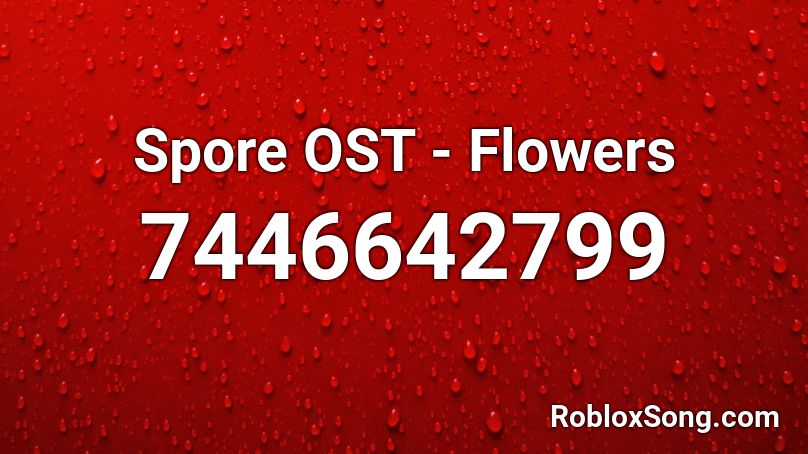 Spore OST - Flowers Roblox ID - Roblox music codes