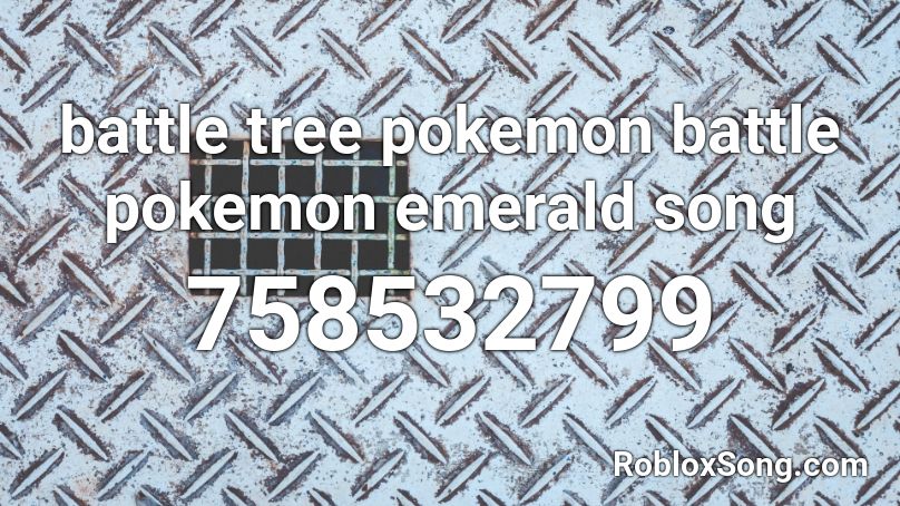 battle tree pokemon battle pokemon emerald song  Roblox ID