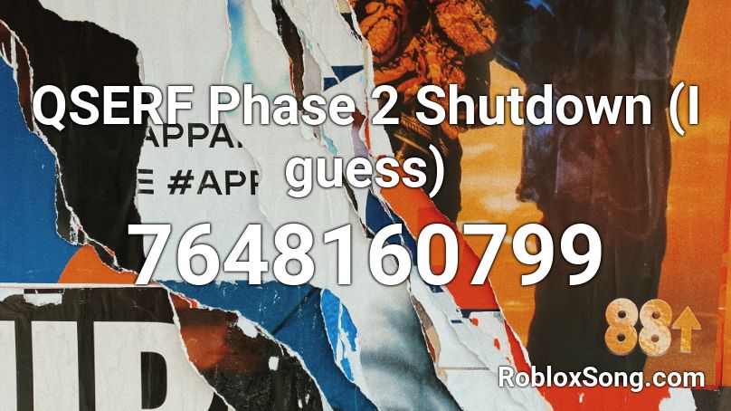 QSERF Phase 2 Shutdown (I guess) Roblox ID