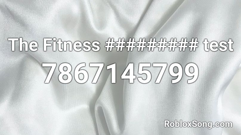 The Fitness ######### test Roblox ID