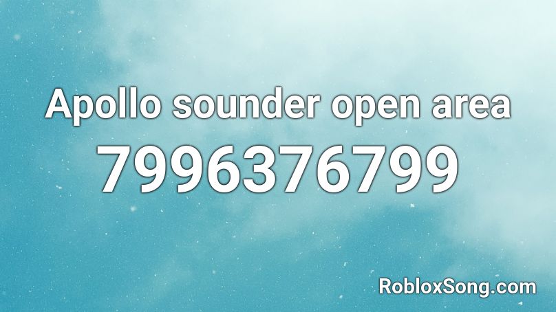 Apollo sounder open area Roblox ID