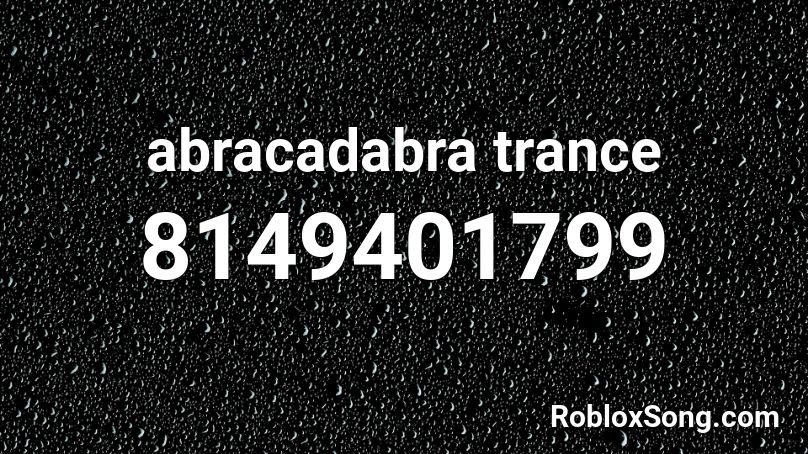 abracadabra trance Roblox ID