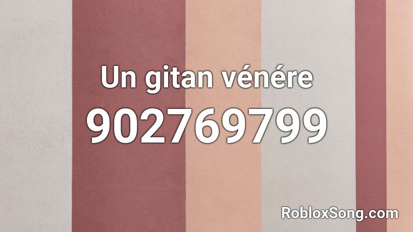 Un gitan vénére Roblox ID