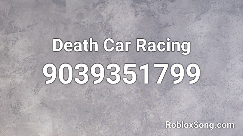 Death Car Racing Roblox ID