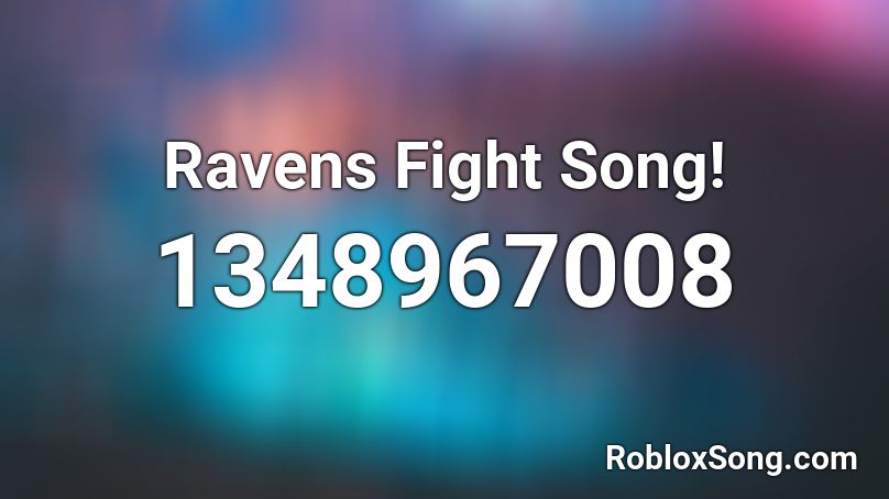 Ravens Fight Song Roblox Id Roblox Music Codes - this is my fight song roblox id code