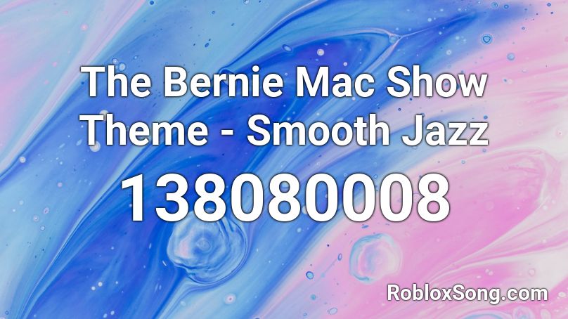 The Bernie Mac Show Theme - Smooth Jazz Roblox ID