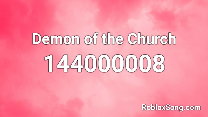 Demon of the Church Roblox ID