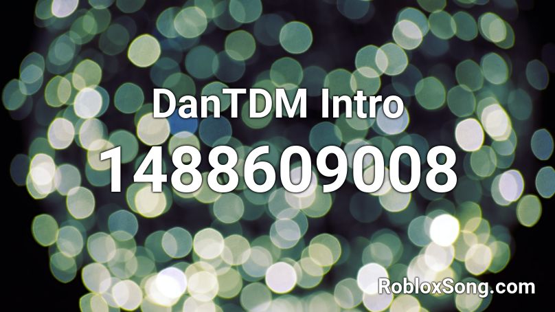 DanTDM Intro Roblox ID
