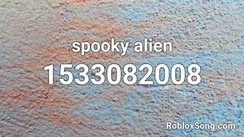 spooky alien Roblox ID