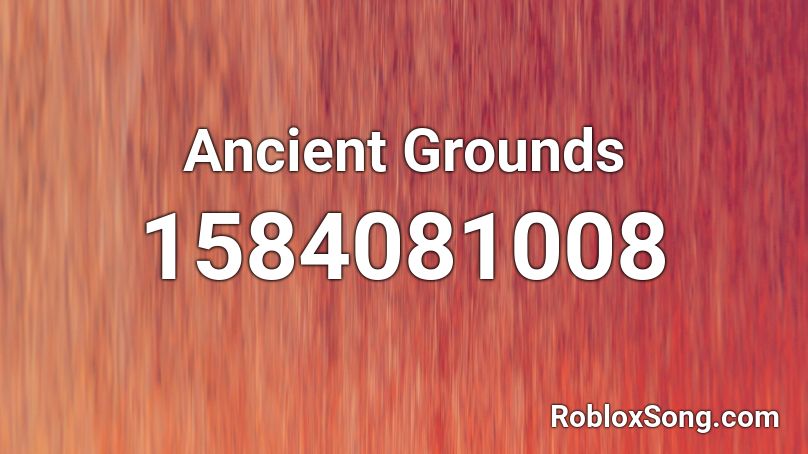 Ancient Grounds Roblox ID