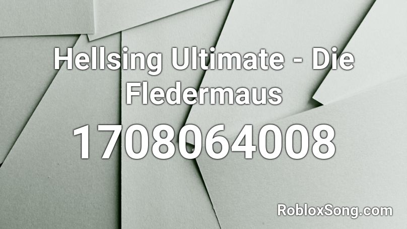 Hellsing Ultimate - Die Fledermaus Roblox ID