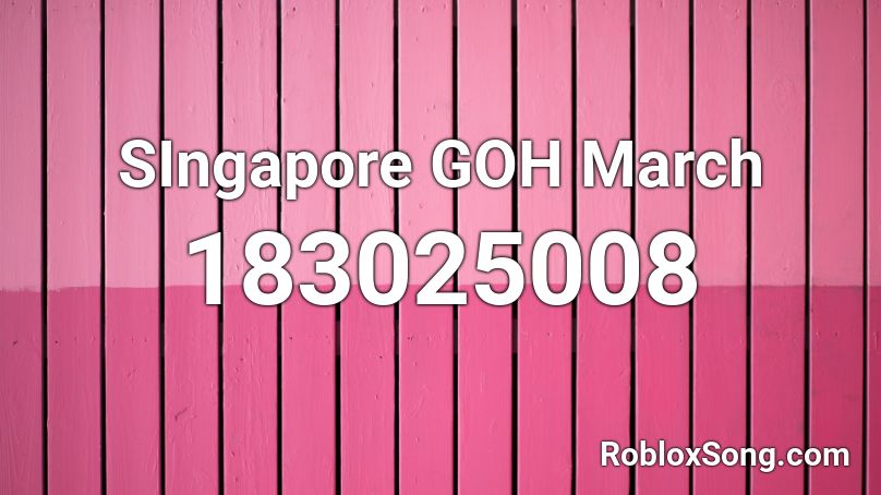 SIngapore GOH March Roblox ID