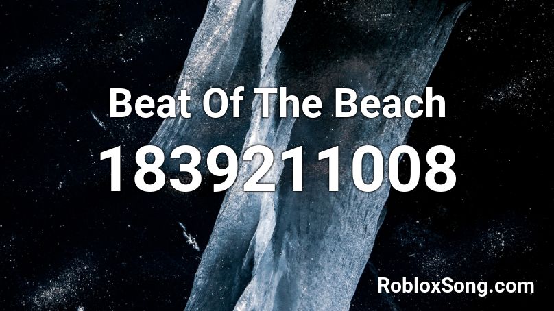 Beat Of The Beach Roblox ID