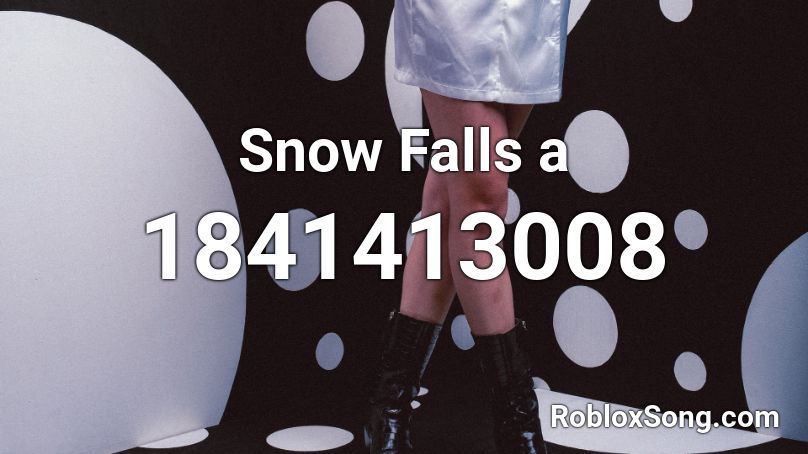 Snow Falls a Roblox ID