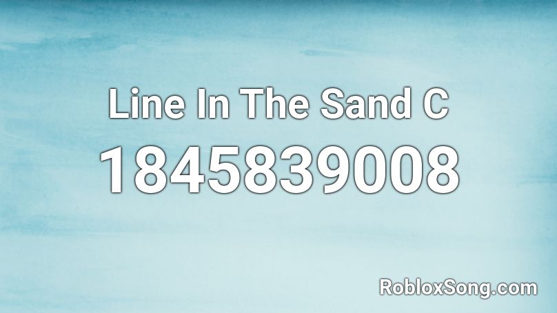 Line In The Sand C Roblox ID