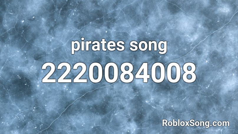 pirates song Roblox ID