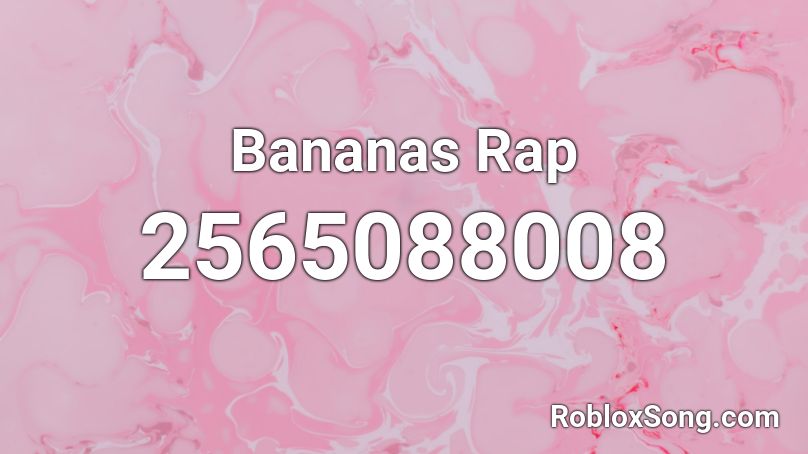Bananas Rap Roblox Id Roblox Music Codes - codes roblox music rap fr