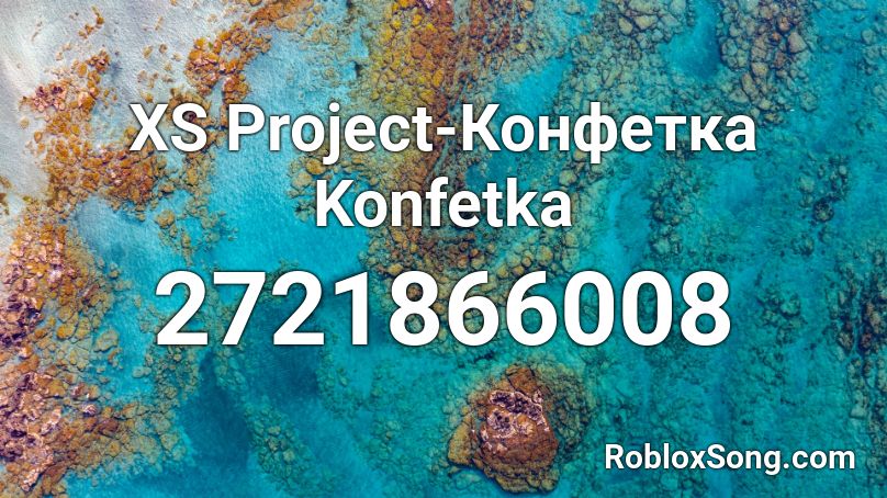 XS Project-Конфетка Konfetka Roblox ID