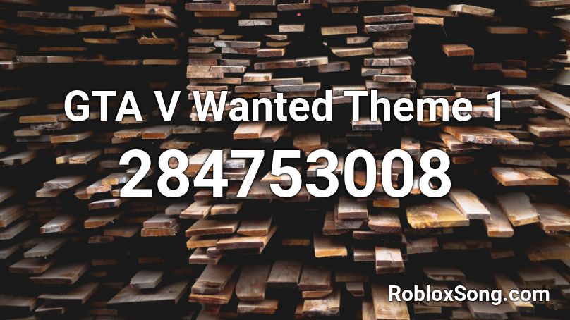 GTA V Wanted Theme 1 Roblox ID