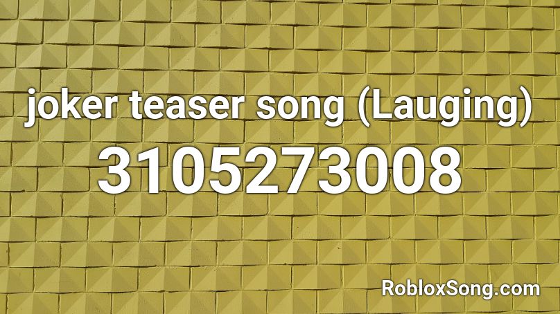joker teaser song (Lauging) Roblox ID