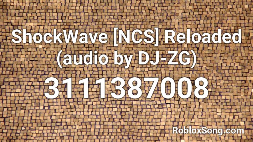 ShockWave [NCS] Reloaded (audio by DJ-ZG) Roblox ID