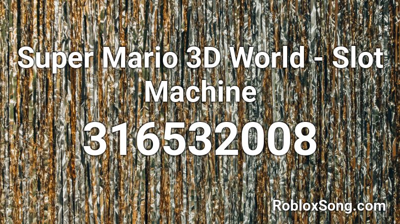 Super Mario 3D World - Slot Machine Roblox ID