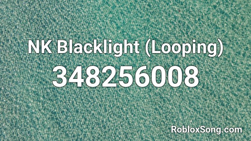 NK Blacklight (Looping) Roblox ID