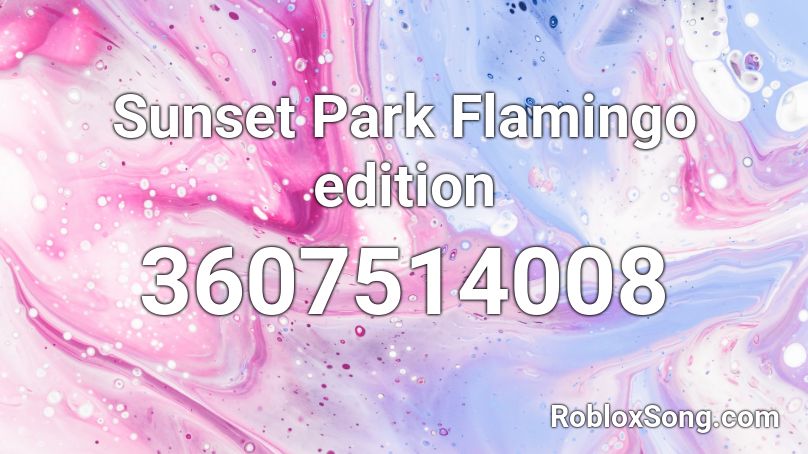 Sunset Park Flamingo edition Roblox ID