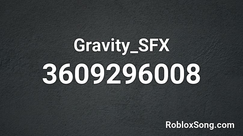 Gravity_SFX Roblox ID