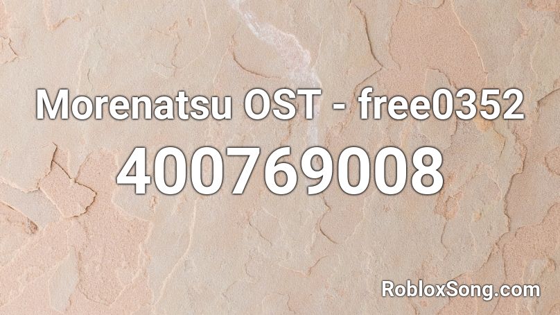 Morenatsu OST - free0352 Roblox ID