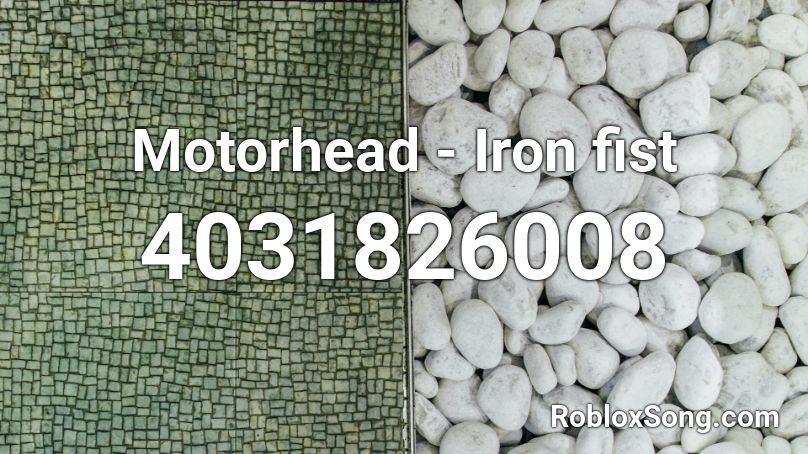 Motorhead -  Iron fist Roblox ID