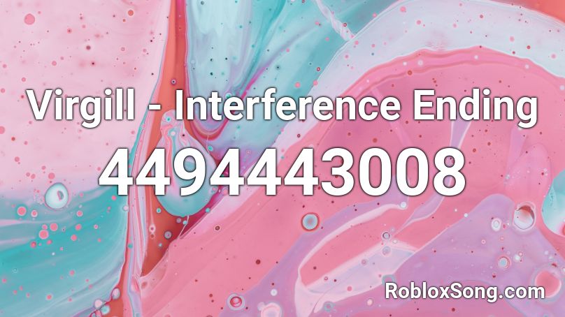 Virgill - Interference Ending Roblox ID