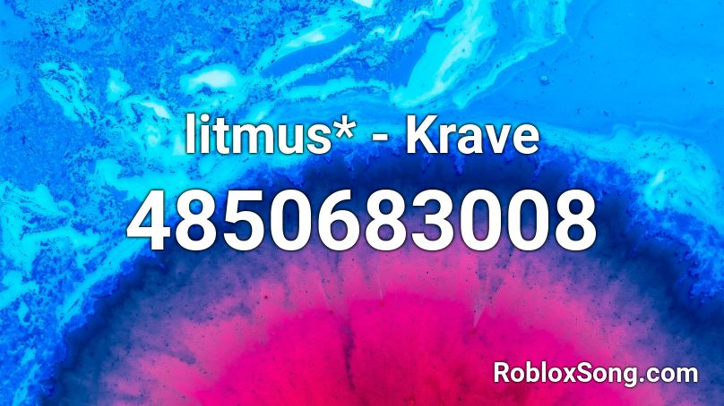 litmus* - Krave Roblox ID