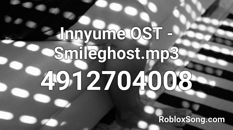 Innyume OST - Smileghost.mp3 Roblox ID