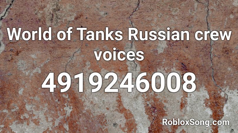 World of Tanks Russian crew voices Roblox ID
