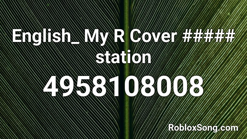 English_ My R Cover Bao Ch. Roblox ID