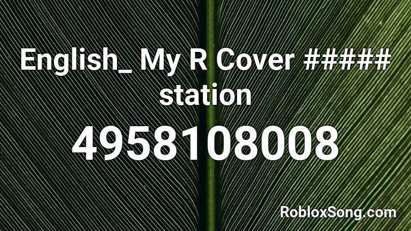 English_ My R Cover Bao Ch. Roblox Id - Roblox Music Codes English_ My R Cover Bao Ch. Roblox Id - Roblox Music Codes