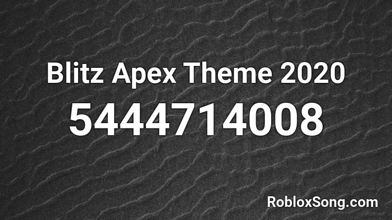 Blitz Apex Theme 2020 Roblox ID