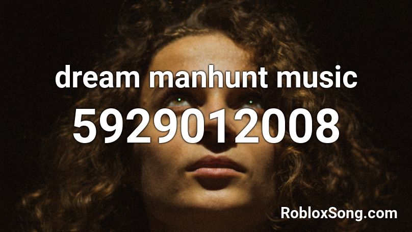 dream manhunt music (SUPENSEFUL) Roblox ID