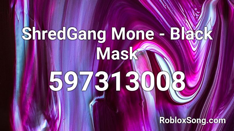 ShredGang Mone - Black Mask Roblox ID